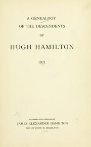 Cover of: Genealogy of the descendants of Hugh Hamilton. by Hamilton, James Alexander