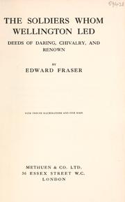 Cover of: The soldiers whom Wellington led: deeds of daring, chivalry, and renown