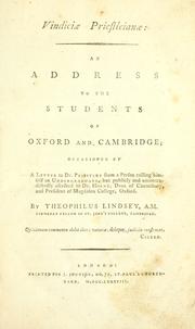 Cover of: Vindiciae Priestleianae: an address to the students of Oxford and Cambridge, occasioned by a letter to Dr. Priestley from a person calling himself an undergraduate, but publicly and uncontradictedly ascribed to Dr. Horne ...