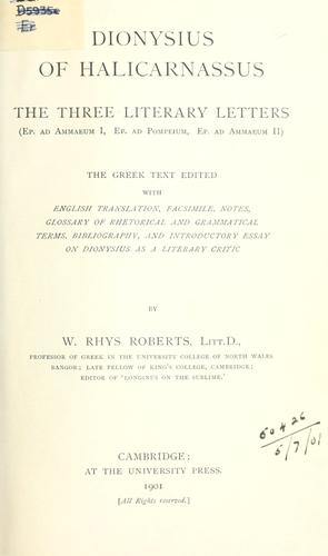 The  three literary letters, Ep. ad Ammaeum I, Ep. ad Pompeium, Ep. ad Ammaeum 2 by Dionysius of Halicarnassus