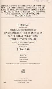 Cover of: Special Senate investigation on charges and countercharges involving: Secretary of the Army Robert T. Stevens by United States. Congress. Senate. Committee on Government Operations.