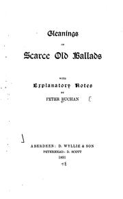 Cover of: Gleanings of scarce old ballads: with explanatory notes