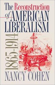 Cover of: The reconstruction of American liberalism, 1865-1914