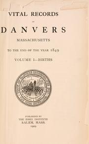 Cover of: Vital records of Danvers, Massachusetts: to the end of the year 1849.
