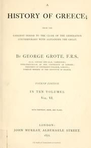 Cover of: A history of Greece, from the earliest period to the close of the generation contemporary with Alexander the Great. by George Grote