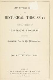 Cover of: An introduction to historical theology: being a sketch of doctrinal progress from the apostolic era to the Reformation.