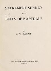 Sacrament Sunday ; and, Bells of Kartdale by Harper, J. M.