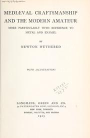 Mediaeval craftsmanship and the modern amateur by Newton Wethered