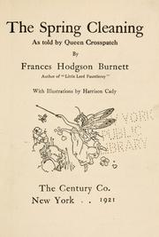 Cover of: The spring cleaning as told by Queen Crosspatch by Frances Hodgson Burnett