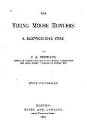 Cover of: The young moose hunters by Stephens, C. A., Stephens, C. A.