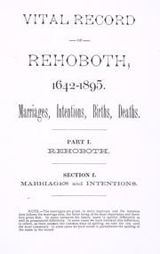 Cover of: Vital record of Rehoboth, 1642-1896: marriages, intentions, births, deaths : with supplement containing the record of 1896, colonial returns, lists of the early settlers, purchasers, freemen, inhabitants, the soldiers serving in Philip's war and the revolution