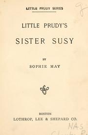Cover of: Little Prudy's Sister Susy by Sophie May