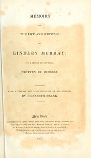 Cover of: Memoirs of the life and writings of Lindley Murray by Lindley Murray