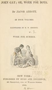 Cover of: John Gay; or, Work for boys. by Jacob Abbott