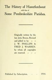 Cover of: The history of Haverfordwest with that of some Pembrokeshire parishes.