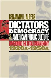 Cover of: Dictators, Democracy, and American Public Culture by Benjamin L. Alpers