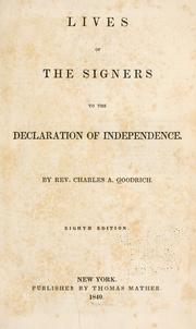 Cover of: Lives of the signers to the Declaration of independence. by Charles Augustus Goodrich, Charles Augustus Goodrich