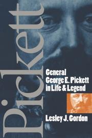 Cover of: General George E. Pickett in Life and Legend by Lesley J. Gordon, Lesley J. Gordon