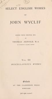 Cover of: Select English works of John Wyclif by John Wycliffe