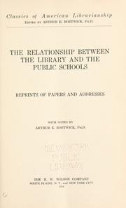 Cover of: The relationship between the library and the public schools by Bostwick, Arthur Elmore, Bostwick, Arthur Elmore