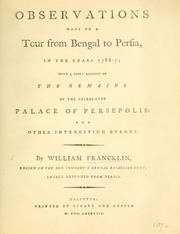 Cover of: Observations made on a tour from Bengal to Persia, in the years 1786-7: with a short account of the remains of the celebrated palace of Persepolis and other interesting events.