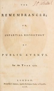 Cover of: The Remembrancer: or, Impartial Repository of Public Events. For the Year 1777.