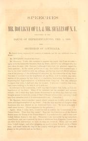 Cover of: Speeches of Mr. Bouligny of La. & Mr. Sickles of N. Y.: delivered in the House of Representatives, Feb. 5, 1861. Secession of Louisiana.