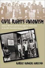 Civil Rights Unionism by Robert Rodgers Korstad