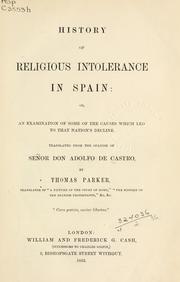 Cover of: History of religious intolerance in Spain: or, An examination of some of the causes which led to that nation's decline