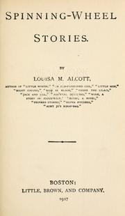 Cover of: Spinning-wheel stories. by Louisa May Alcott