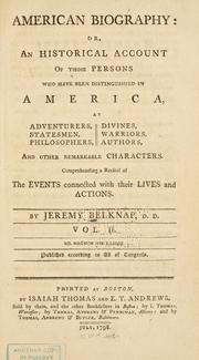 Cover of: American biography: or, An historical account of those persons who have been distinguished in America, as adventurers, statesmen, philosophers, divines, warriors, authors, and other remarkable characters ...