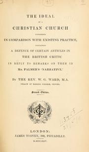 The ideal of a Christian Church considered in comparison with existing practice by William George Ward