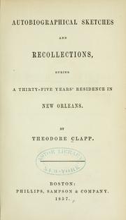 Cover of: Autobiographical sketches and recollections by Clapp, Theodore, Clapp, Theodore