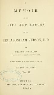 Cover of: A memoir of the life and labors of the Rev. Adoniram Judson. D.D. by Francis Wayland