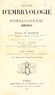 Cover of: Traité d'embryologie et d'organogénie comparées by Francis Maitland Balfour