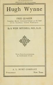 Cover of: Hugh Wynne: free Quaker, sometime brevet lieutenant-colonel on the staff of His Excellency General Washington