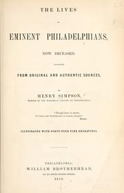 The lives of eminent Philadelphians, now deceased by Henry Simpson