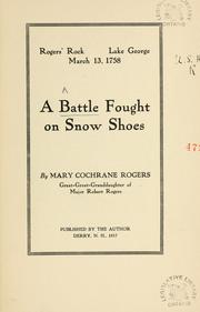 Cover of: A battle fought on snow shoes: Rogers' Rock, Lake George, March 13, 1758