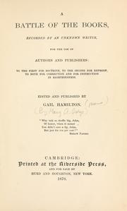 Cover of: A battle of the books, recorded by an unknown writer for the use of authors and publishers.: Edited and published by Gail Hamilton.