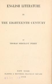 Cover of: English literature in the eighteenth century by Thomas Sergeant Perry, Thomas Sergeant Perry