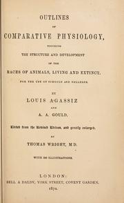 Cover of: Outlines of comparative physiology touching the structure and development of the races of animals, living and extinct: for the use of schools and colleges
