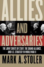 Cover of: Allies and Adversaries: The Joint Chiefs of Staff, the Grand Alliance, and U.S. Strategy in World War II