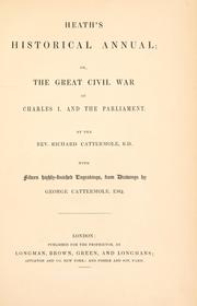 Cover of: Heath's historical annual: or, The great civil war of Charles I. and the Parliament.
