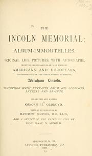 Cover of: The Lincoln memorial by collected and edited by Osborn H. Oldroyd ; with an introd. by Matthew Simpson ; and a sketch of the patriot's life by Isaac N. Arnold.