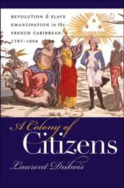 Cover of: A Colony of Citizens: Revolution & Slave Emancipation in the French Caribbean, 1787-1804