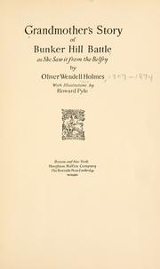 Cover of: Grandmother's story of Bunker Hill battle as she saw it from the belfry by Oliver Wendell Holmes, Sr.