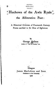 Cover of: 'Huchown of the Awle Ryale' the alliterative poet: a historical criticism of fourteenth century poems ascribed to Sir Hew of Eglintoun