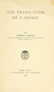 Cover of: The translation of a savage. by Gilbert Parker