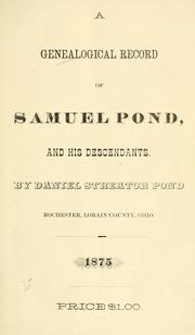 Cover of: A genealogical record of Samuel Pond and his descendants by Daniel Streator Pond