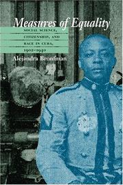 Cover of: Measures of Equality: Social Science, Citizenship, and Race in Cuba, 1902-1940 (Envisioning Cuba)